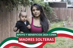 Apoyo a madres solteras 2024 cdmx