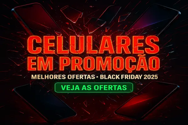 Celulares em Promoção: Melhores Ofertas da Black Friday 2025