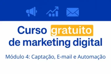 Módulo 4 Captação, E-mail e Automação